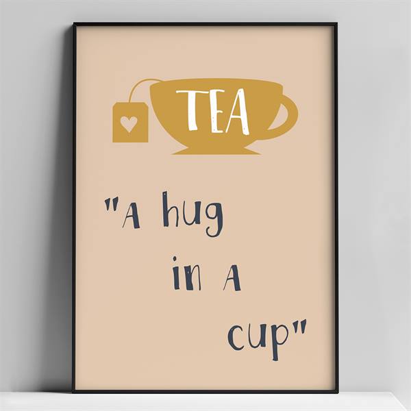A4 tryk - tea is a hug in a cup