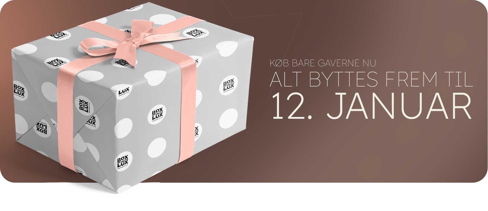 Vi bytter julegaver frem til 12. Januar 2026