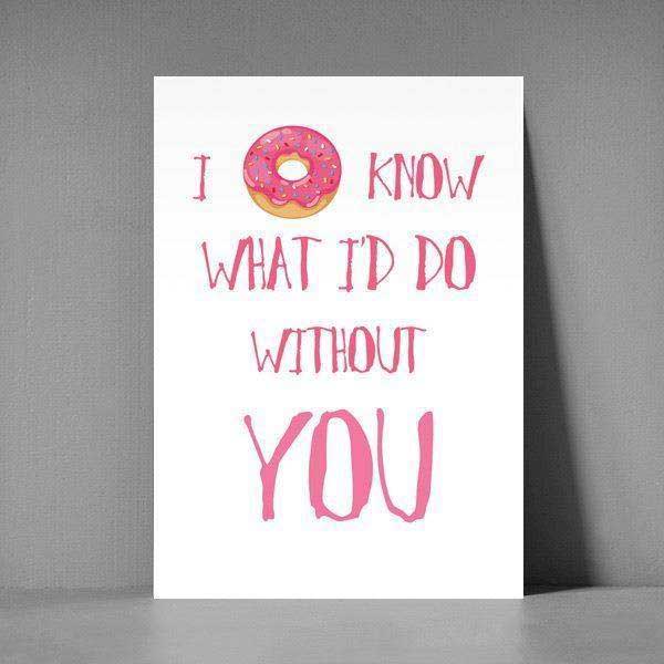 Postkort XL  I donut what I\'d do without you